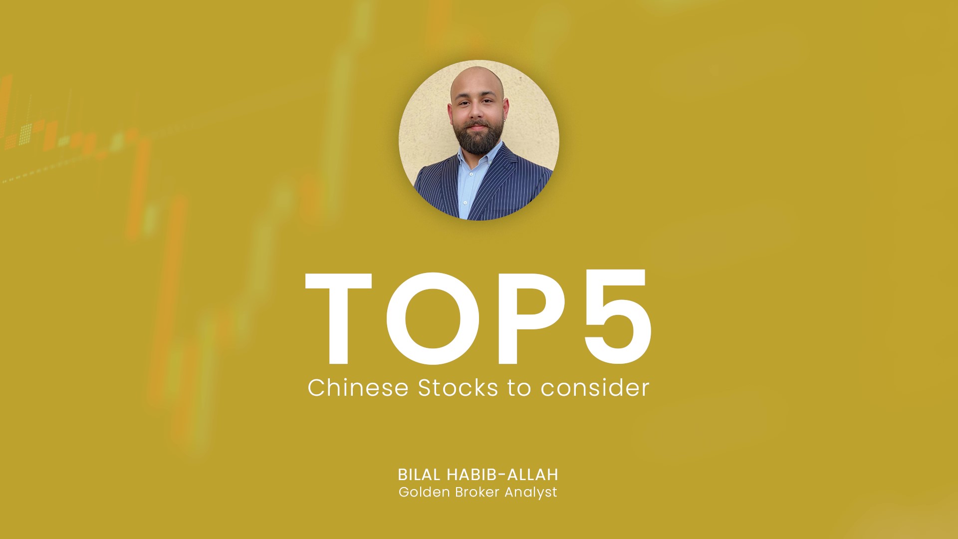 Golden Brokers | Top 5 Chinese stocks to consider | Bilal Habib - Allah